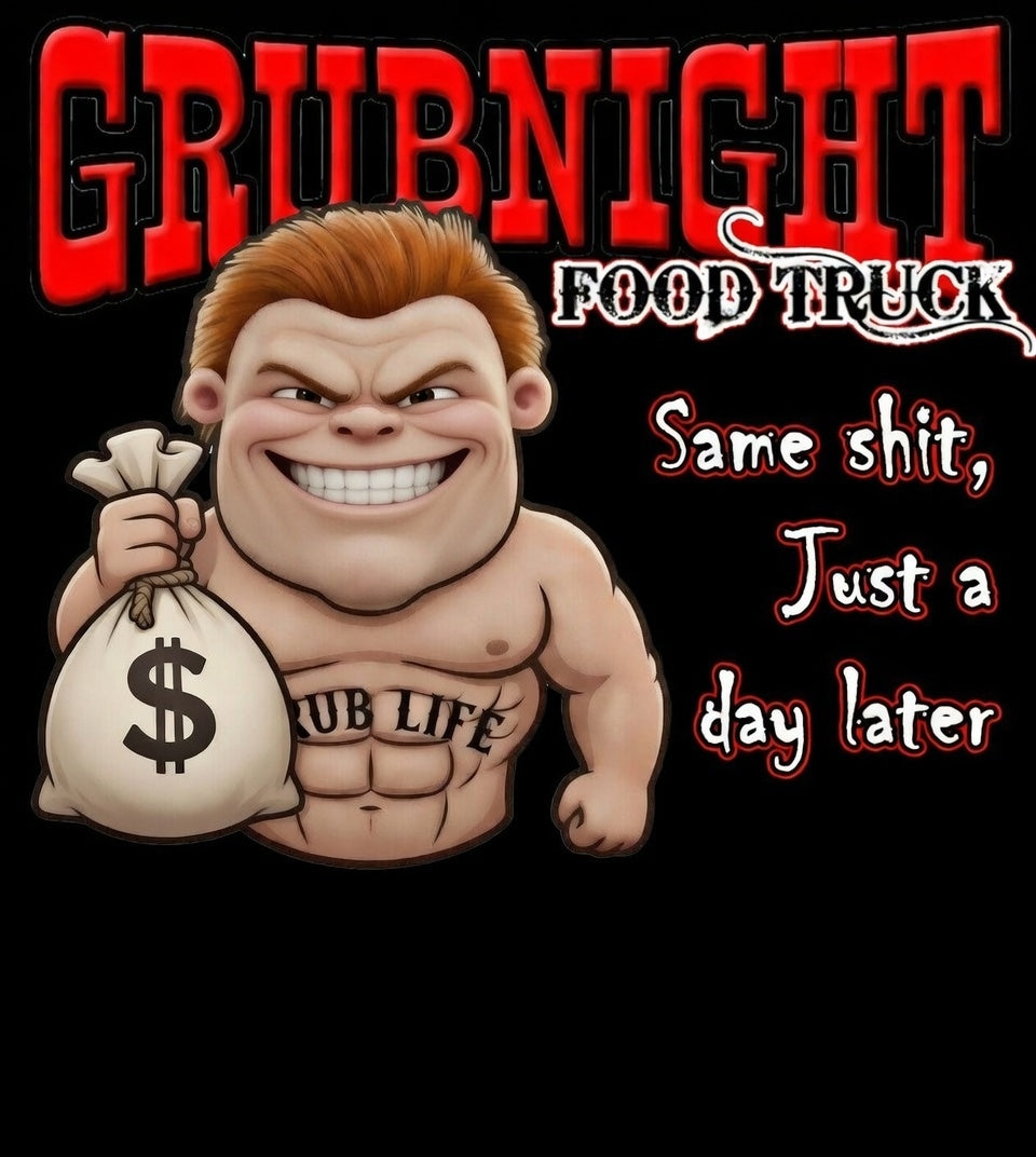 Grubnight Food Truck T-Shirts - Black (Same shit, Just a day later)