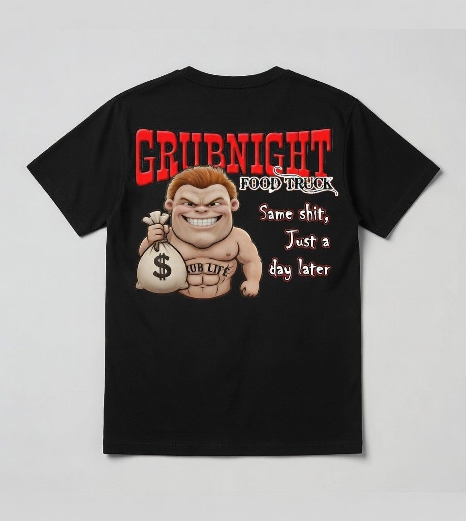 Grubnight Food Truck T-Shirts - Black (Same shit, Just a day later)